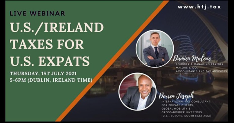 [ HTJ Podcast ] Webinar on U S Ireland Taxes for Expats – 1st July 2021