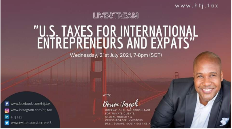 [ HTJ Podcast ] U.S. TAXES FOR INTERNATIONAL ENTREPRENEUR AND EXPATS – 21st July 2021