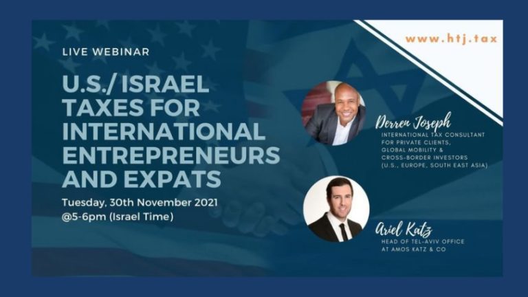 [ HTJ Podcast ] WEBINAR U.S. / Israel Taxes for International Entrepreneurs & Expats- 30th November 2021