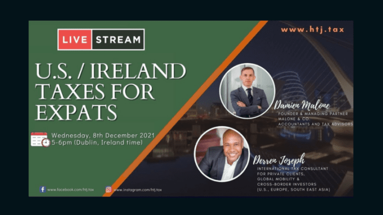 [ HTJ Podcast ] Webinar on U.S. Ireland Taxes for U.S. Expats – 9th December 2021