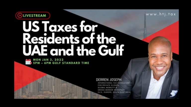 (LIVESTREAM) U.S. TAXES FOR RESIDENTS OF THE UAE & THE GULF – 3rd January 2022