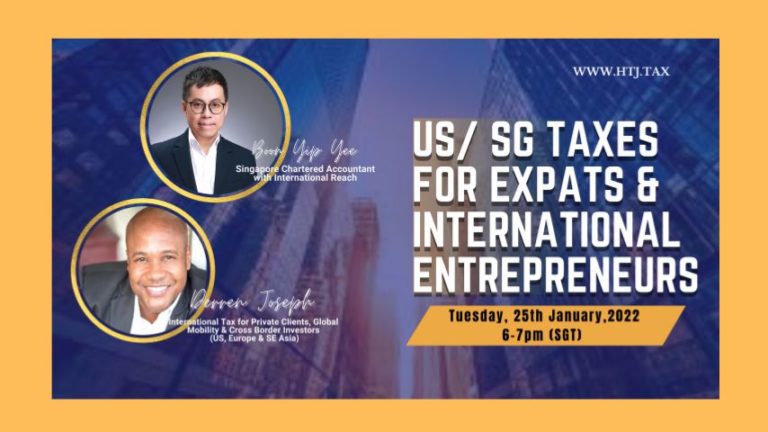 LIVESTREAM- U.S./Singapore Taxes for Expats and International Entrepreneurs – 25th January 2022