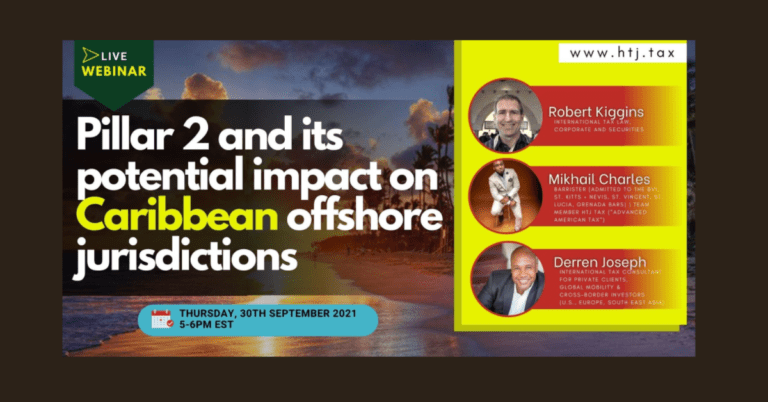 [ HTJ Podcast ] Pillar 2 and it’s Potential Impact on Caribbean Offshore Jurisdictions – 30th September 2021