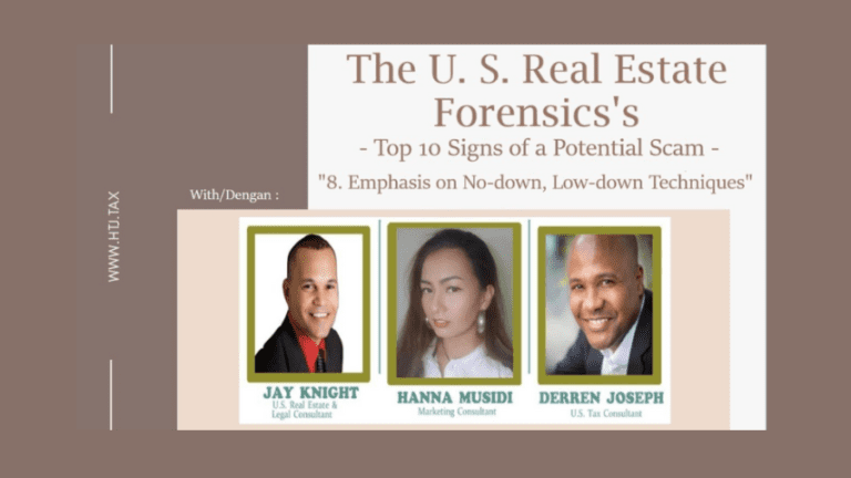 [ HTJ Podcast ] The U.S. Real Estate Forensics’s -Top 10 Signs of a Potential Scam-Ep. 8