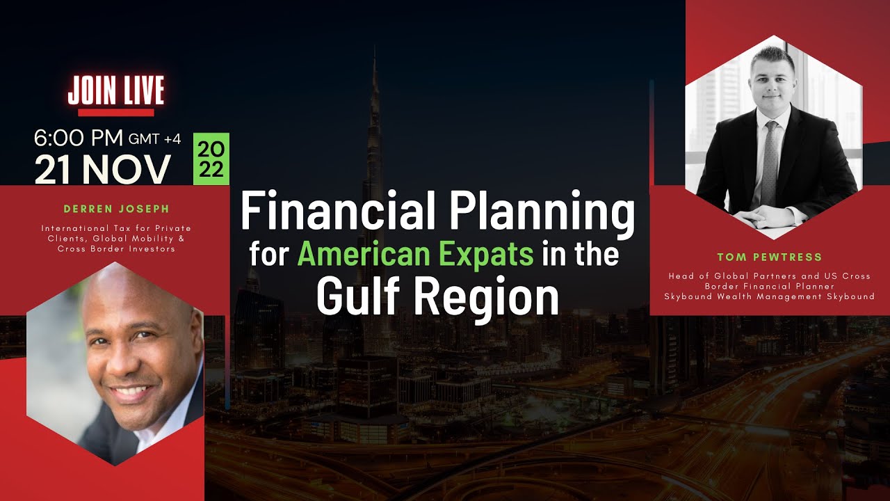 (LIVESTREAM) Financial Planning For American Expats In The Gulf Region – 22nd November 2022