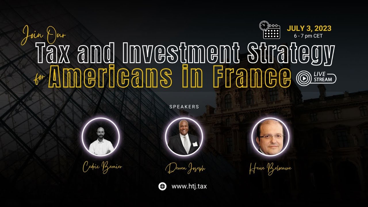 Tax and Investment Strategy for Americans in France - HTJ Tax